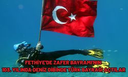 Fethiye'de Zafer Bayramı'nın 103. yılında deniz dibinde Türk bayrağı açtılar