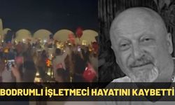 Bodrumlı İşletmeci Hayatını Kaybetti