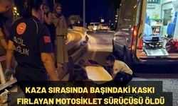 Kaza sırasında başındaki kaskı fırlayan motosiklet sürücüsü öldü
