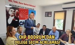 CHP Bodrum’dan Delege Seçim Açıklaması