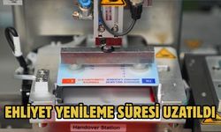 EHLİYET YENİLEME SÜRESİ UZATILDI