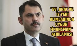 "Ev, araç ve iş yeri alımlarında uygun finansman" açıklaması
