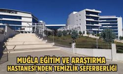 Muğla Eğitim ve Araştırma Hastanesi’nden Temizlik Seferberliği