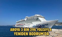 AROYA 3 BİN 296 YOLCUYLA YENİDEN BODRUM’DA