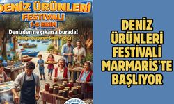 DENİZ ÜRÜNLERİ FESTİVALİ MARMARİS'TE BAŞLIYOR