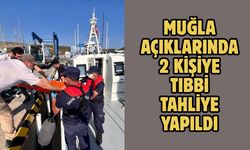 Muğla açıklarında 2 kişiye tıbbi tahliye yapıldı