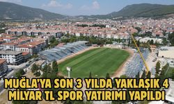 Muğla’ya son 3 yılda yaklaşık 4 milyar TL spor yatırımı yapıldı