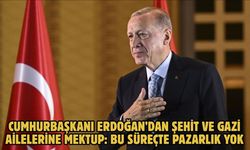 Cumhurbaşkanı Erdoğan’dan şehit ve gazi ailelerine mektup: Bu süreçte pazarlık yok