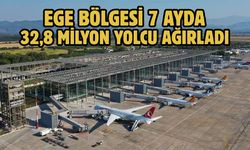 Ege Bölgesi 7 ayda 32,8 milyon yolcu ağırladı