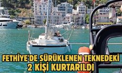 Fethiye'de sürüklenen teknedeki 2 kişi kurtarıldı