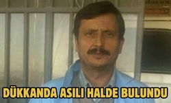 Dükkanda Asılı Halde Bulundu
