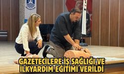 Gazetecilere İş Sağlığı ve İlkyardım Eğitimi Verildi