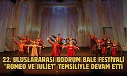 22. Uluslararası Bodrum Bale Festivali "Romeo ve Juliet" temsiliyle devam etti