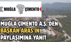 Muğla Çimento A.Ş.’den Başkan Aras’ın Paylaşımına Yanıt