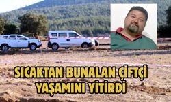 Sıcaktan bunalan çiftçi yaşamını yitirdi