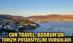 CNN Travel, Bodrum’un Turizm Potansiyelini Vurguladı