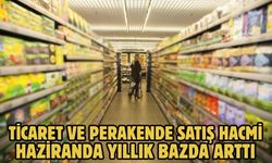 Ticaret ve perakende satış hacmi haziranda yıllık bazda arttı