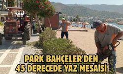 PARK BAHÇELER'DEN 45 DERECEDE YAZ MESAİSİ