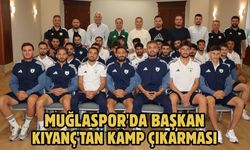 Muğlaspor'da Başkan Kıyanç'tan kamp çıkarması