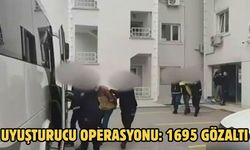 Uyuşturucu operasyonu: 1695 gözaltı
