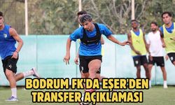 Bodrum FK'da Eşer'den transfer açıklaması