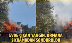Evde çıkan yangın, ormana sıçramadan söndürüldü