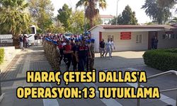 Haraç çetesi Dallas'a operasyon:13 tutuklama