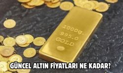 GÜNCEL ALTIN FİYATLARI NE KADAR?