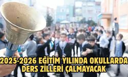 2025-2026 EĞİTİM YILINDA OKULLARDA DERS ZİLLERİ ÇALMAYACAK