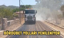 BÖRDÜBET YOLLARI YENİLENİYOR