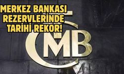 Merkez Bankası rezervlerinde tarihi rekor!