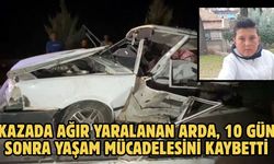 Kazada ağır yaralanan Arda, 10 gün sonra yaşam mücadelesini kaybetti