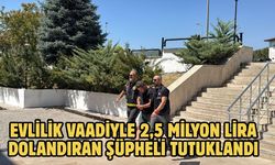 Evlilik vaadiyle 2,5 milyon lira dolandıran şüpheli tutuklandı