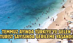 TEMMUZ AYINDA TÜRKİYE’YE GELEN TURİST SAYISINDA GERİLEME YAŞANDI