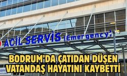 Bodrum’da Çatıdan Düşen Vatandaş Hayatını Kaybetti