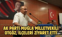 AK Parti Muğla Milletvekili Otgöz, ilçeleri ziyaret etti
