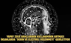 Yapay zekâ araçlarının kullanımının artması insanlarda "derin ve eleştirel düşünmeyi" geriletiyor