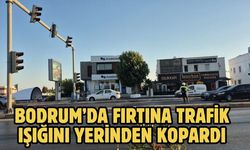 BODRUM’DA FIRTINA TRAFİK IŞIĞINI YERİNDEN KOPARDI