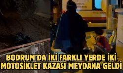 BODRUM’DA İKİ FARKLI YERDE İKİ MOTOSİKLET KAZASI MEYDANA GELDİ