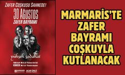 MARMARİS’TE ZAFER BAYRAMI COŞKUYLA KUTLANACAK