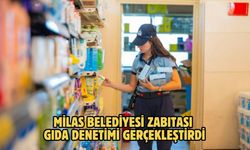 MİLAS BELEDİYESİ ZABITASI GIDA DENETİMİ GERÇEKLEŞTİRDİ