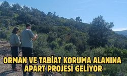 ORMAN VE TABİAT KORUMA ALANINA APART PROJESİ GELİYOR