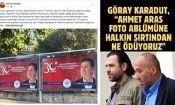Göray Karadut, “AHMET ARAS FOTO ABLÜMÜNE HALKIN SIRTINDAN NE ÖDÜYORUZ”