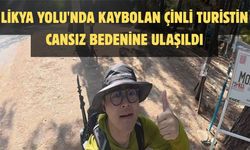 Likya Yolu'nda kaybolan Çinli turistin cansız bedenine ulaşıldı