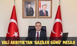 Vali Akbıyık’tan ‘Gaziler Günü’ mesajı