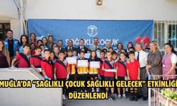 MUĞLA’DA “SAĞLIKLI ÇOCUK SAĞLIKLI GELECEK” ETKİNLİĞİ DÜZENLENDİ