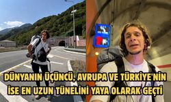 Dünyanın üçüncü, Avrupa ve Türkiye'nin ise en uzun tünelini yaya olarak geçti