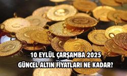 10 EYLÜL ÇARŞAMBA 2025  GÜNCEL ALTIN FİYATLARI NE KADAR?