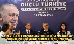 AK Parti Genel Başkan Yardımcısı Hüseyin Yayman: "CHP’nin içine düştüğü durum bizi de üzüyor"