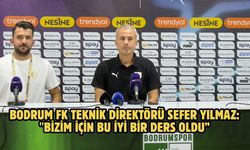 Bodrum FK Teknik Direktörü Sefer Yılmaz: "Bizim için bu iyi bir ders oldu”
